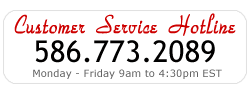 Customer Service Hotline - Mon-Fri 9AM to 4:30PM EST -586.773.2089